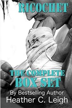 Ricochet: The Box Set by Heather C. Leigh