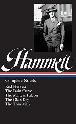 Complete Novels: Red Harvest / The Dain Curse / The Maltese Falcon / The Glass Key / The Thin Man by Dashiell Hammett