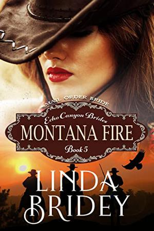 Montana Fire (Echo Canyon Brides #5)