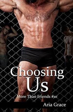 Choosing Us: M/M Romance (More Than Friends #10)