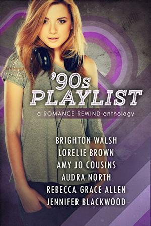 '90s Playlist by Brighton Walsh, Lorelie Brown, Amy Jo Cousins