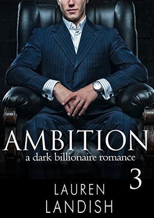 Ambition 3 by Lauren Landish