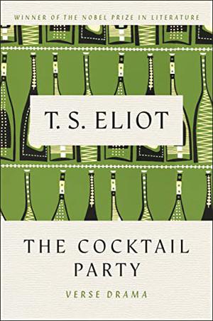 The Cocktail Party: A Comedy by T.S. Eliot