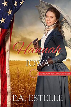 Hannah: Bride of Iowa (American Mail-Order Brides #29)