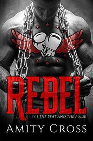 Rebel (The Beat and the Pulse #4.5)