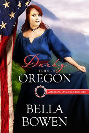 Darby: Bride of Oregon (American Mail-Order Brides #33)