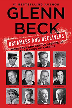 Dreamers and Deceivers: Dreamers and Deceivers by Glenn Beck