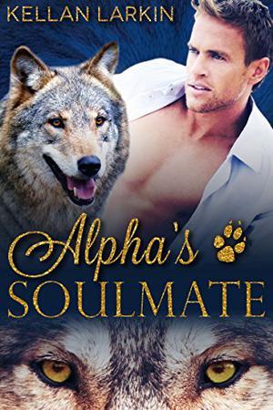 Alpha's Soulmate (Alphas' Fated Mates #1)