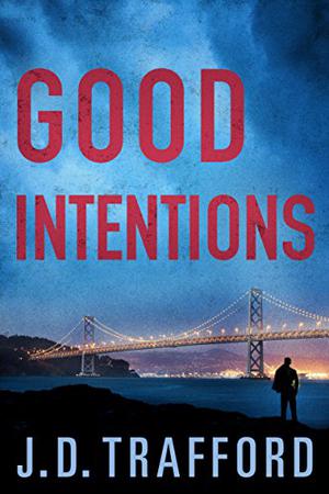Good Intentions by J.D. Trafford