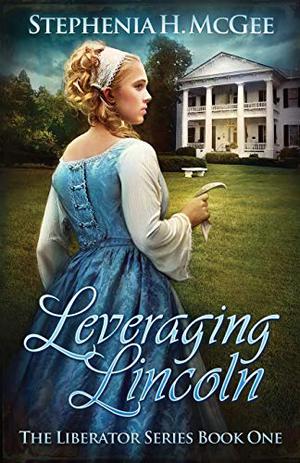 Leveraging Lincoln by Stephenia H. McGee
