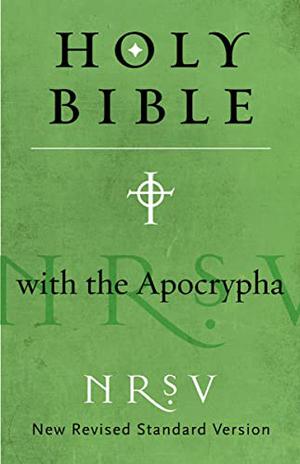 The Holy Bible: New Revised Standard Version with the Apocrypha by Anonymous, NRSV Bible Translation Committee