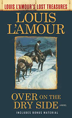Over on the Dry Side by Louis L'Amour