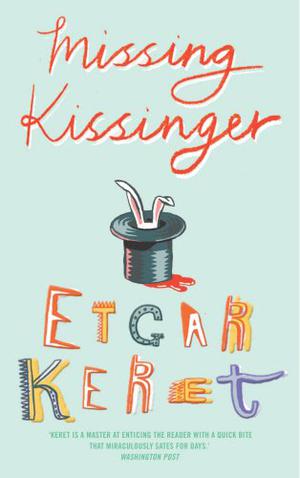 Missing Kissinger by Etgar Keret