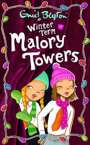 Winter Term at Malory Towers (Malory Towers #9)