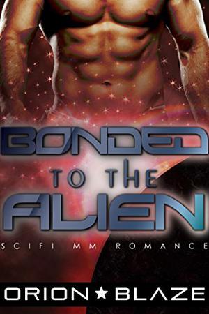 Bonded to the Alien by Orion Blaze