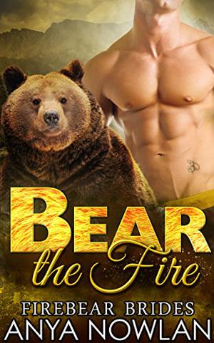 Bear the Fire by Anya Nowlan