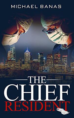 The Chief Resident by Michael Banas