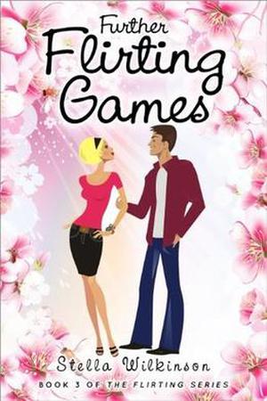 Further Flirting Games by Stella Wilkinson