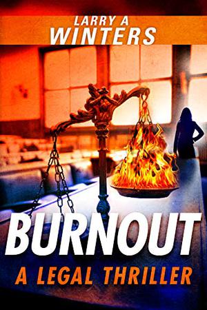 Burnout by Larry A. Winters