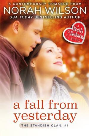 A Fall from Yesterday: A Hearts of Harkness Romance (The Standish Clan #1)