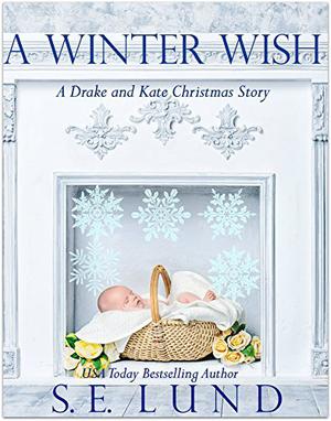 A Winter Wish: A Kate and Drake Christmas Story (Unrestrained #1)