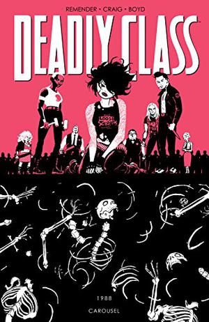 Deadly Class, Volume 5: Carousel (Deadly Class #5)