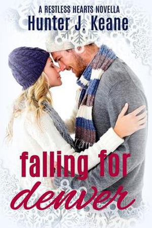 Falling for Denver (Restless Hearts) by Hunter J. Keane