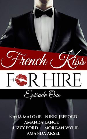 French Kiss For Hire by Amanda Lance, Lizzy Ford, Nikki Jefford