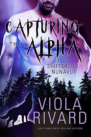 Capturing the Alpha (Shifters of Nunavut #1)