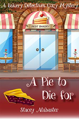 A Pie to Die for (Bakery Detectives #1)