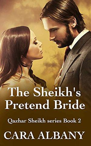 The Sheikh's Pretend Bride (Qazhar Sheikhs #2)