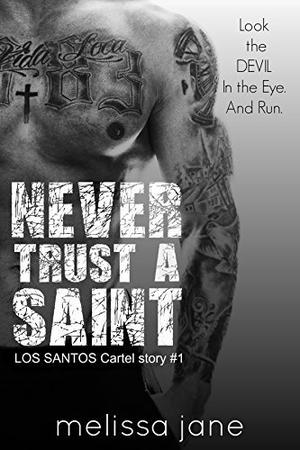 Never Trust a Saint by Melissa Jane