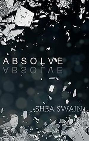 ABSOLVE by Shea Swain