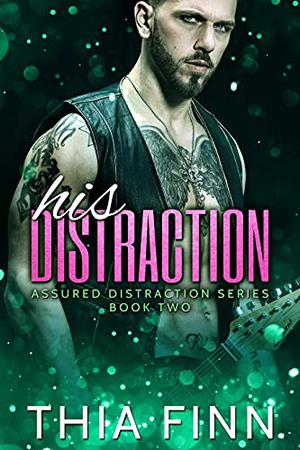 His Distraction by Thia Finn