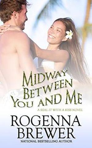 Midway Between You And Me by Rogenna Brewer