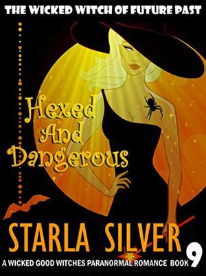 Hexed and Dangerous (Wicked Good Witches #9)