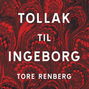 Tollak til Ingeborg by Tore Renberg