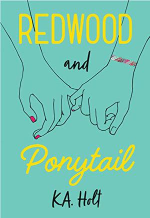 Redwood and Ponytail by K.A. Holt
