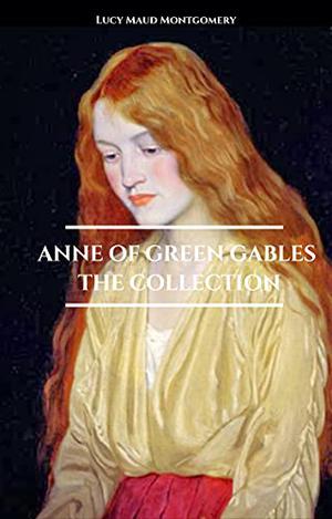 Anne of Green Gables Collection by L.M. Montgomery