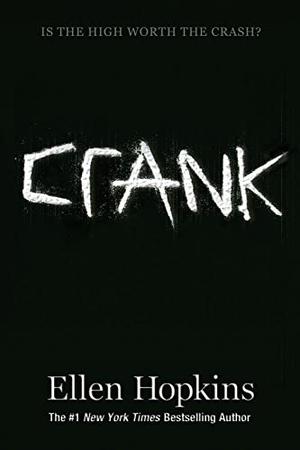 Crank Trilogy by Ellen Hopkins