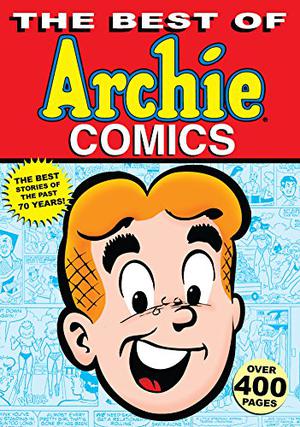 The Best of Archie Comics, Book 1 by Frank Doyle, George Gladir, Bill Golliher