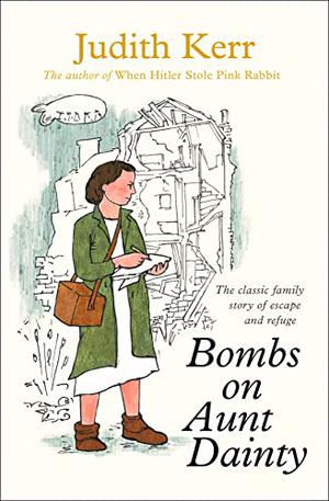 Bombs on Aunt Dainty by Judith Kerr