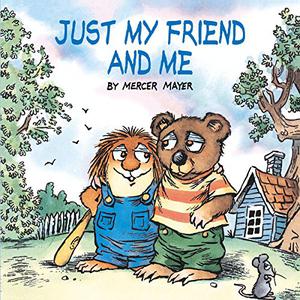 Just My Friend and Me (Little Critter #1)