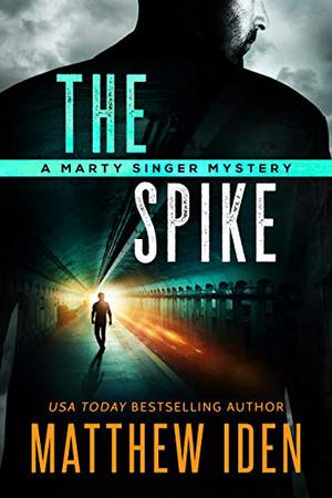 The Spike by Matthew Iden
