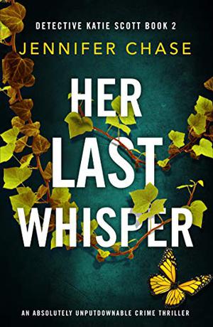 Her Last Whisper (Detective Katie Scott #2)