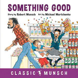Something Good by Robert Munsch