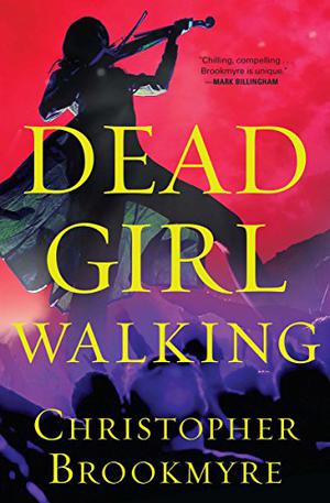 Dead Girl Walking by Christopher Brookmyre