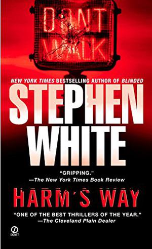 Harm's Way: by Stephen White