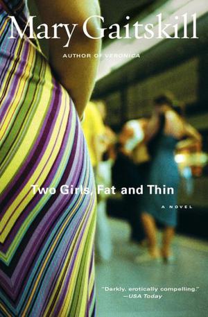Two Girls, Fat and Thin by Mary Gaitskill