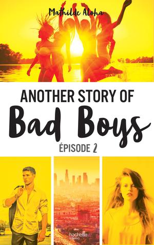 Another story of bad boys - tome 2 by Mathilde Aloha
